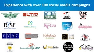 Experience with over 100 social media campaigns
 