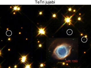 TeTri jujebi NGC 7293   