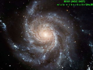 М101 (NGC 5457)  « salewi borbali »  Urs.M 