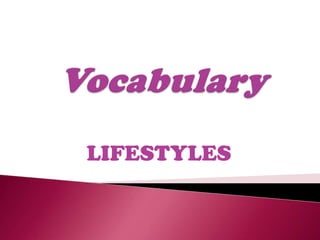 Vocabulary LIFESTYLES 