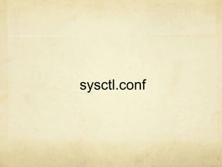 sysctl.conf 
 