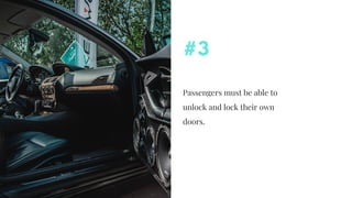 Passengers must be able to
unlock and lock their own
doors.
#3
 