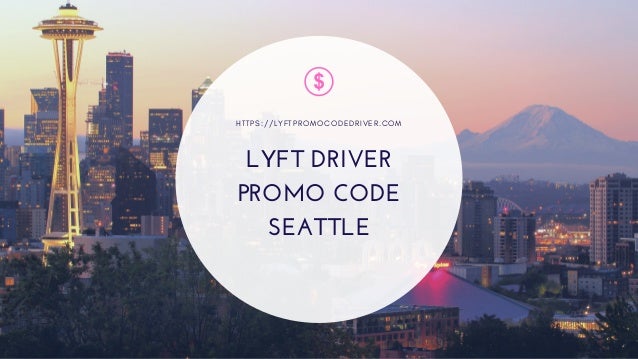 Lyft Sign up Bonus Seattle with driver promo code