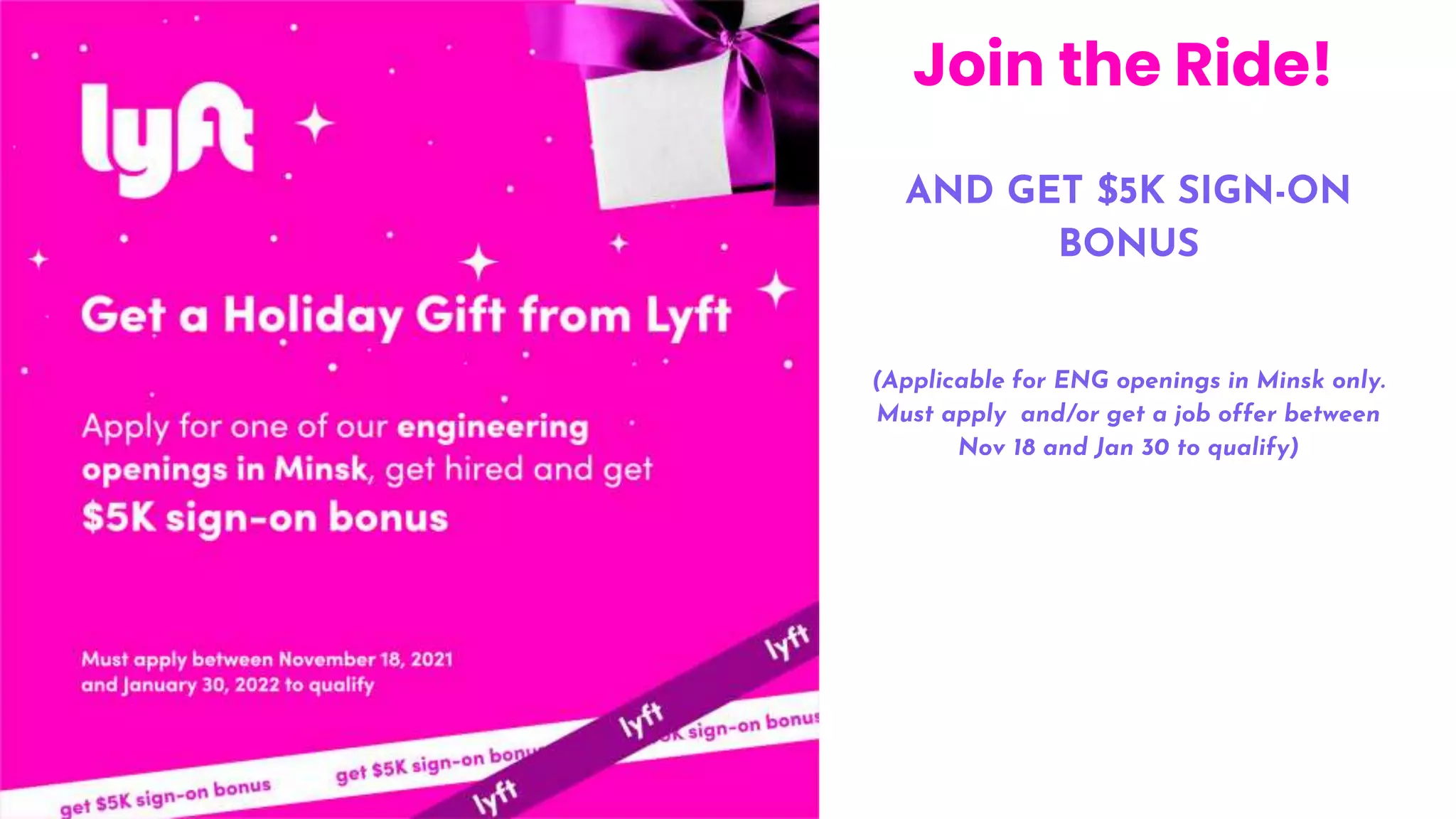Join the Ride!
AND GET $5K SIGN-ON
BONUS
(Applicable for ENG openings in Minsk only.
Must apply and/or get a job offer between
Nov 18 and Jan 30 to qualify)
 
