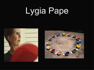 Lygia Pape 