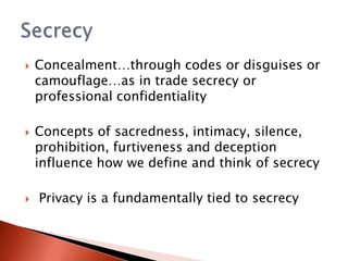 A secret is:something studiously hiddenA thing unknown; something not yet discoveredPrivacy, secrecy; invisible or undiscovered state Samuel Johnson in his Dictionary: “secret”Secrecy