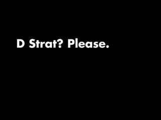D Strat? Please.
 