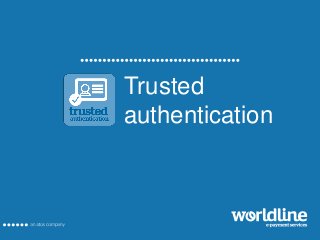 04/07/2014
Trusted
authentication
 