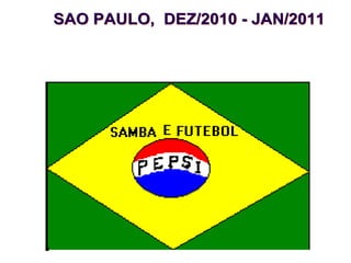 SAO PAULO,  DEZ/2010 - JAN/2011 