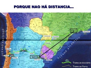PORQUE NAO HÁ DISTANCIA… 