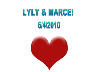 LYLY & MARCE! 6/4/2010 
