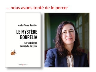 … nous avons tenté de le percer
 