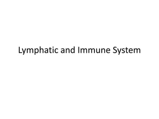 Lymphatic and Immune System
 