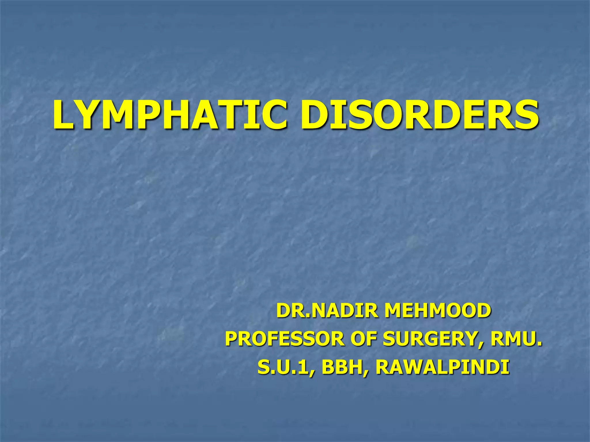 Lymphatic Diseases Final Year Ppt