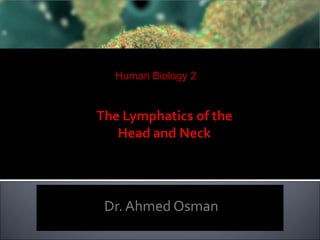 Human Biology 2




Dr. Ahmed Osman
 