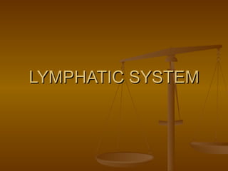 LYMPHATIC SYSTEM 