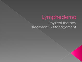 Lymphedema Physical Therapy Treatment & Management 