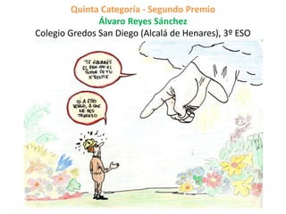 Quinta Categoría - Segundo Premio
Álvaro Reyes Sánchez
Colegio Gredos San Diego (Alcalá de Henares), 3º ESO
 