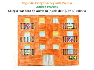 Segunda Categoría- Segundo Premio
Andrea Paredes
Colegio Francisco de Quevedo (Alcalá de H.), 3º E. Primaria
 