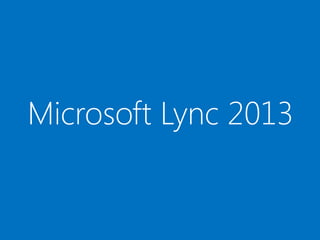 Microsoft Lync 2013
 