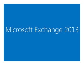 Microsoft Exchange 2013
 