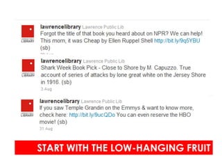 START WITH THE LOW-HANGING FRUIT
 