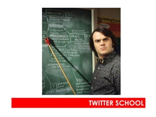 TWITTER SCHOOL
 