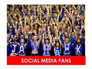 SOCIAL MEDIA FANS
 