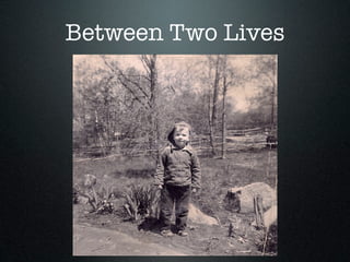 Between Two Lives
 