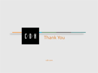 Thank You
cdh.com
 