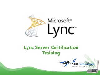 Lync Server Certification
Training
 
