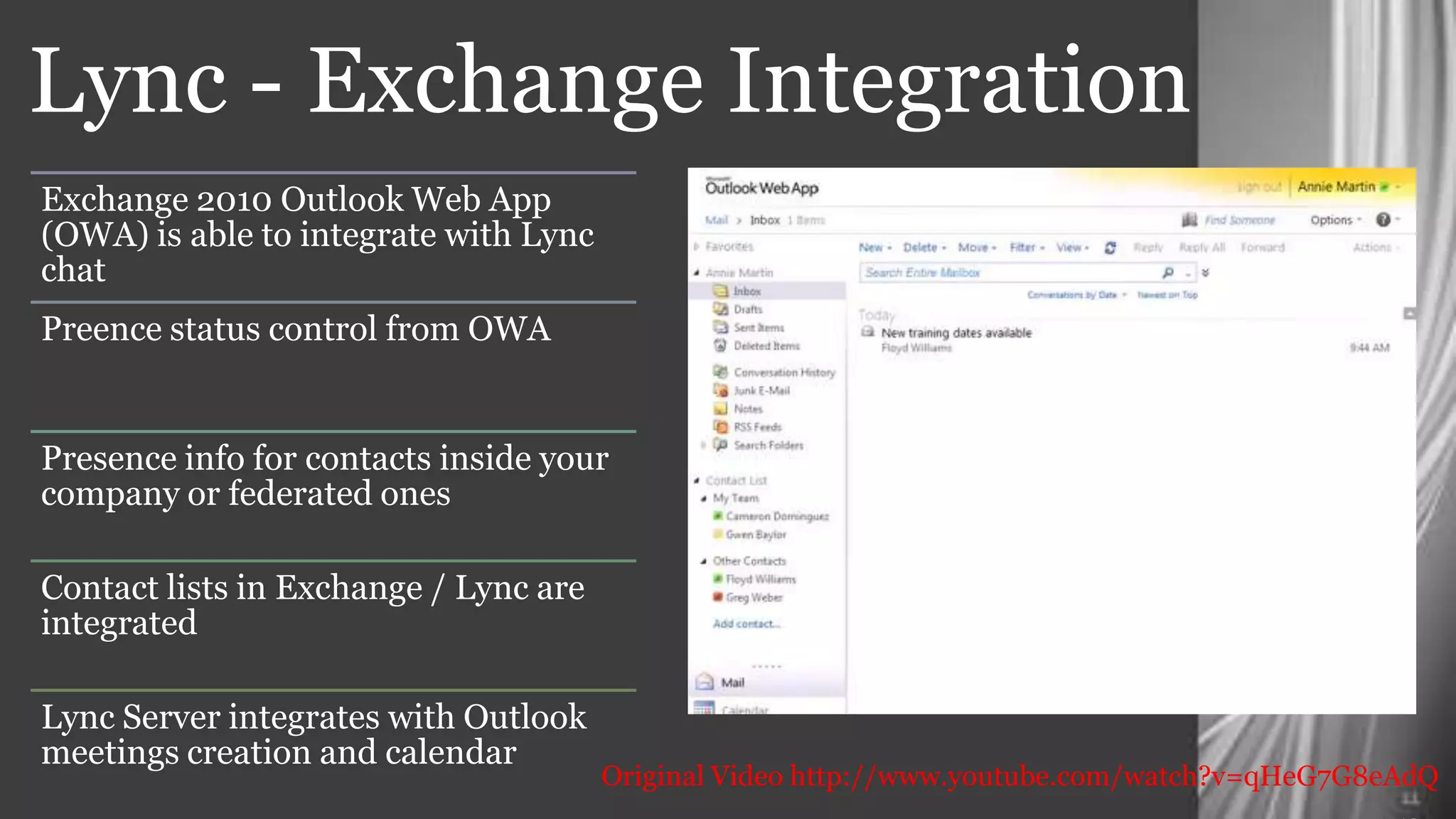 Lync - Exchange Integration




             Original Video http://www.youtube.com/watch?v=qHeG7G8eAdQ
 