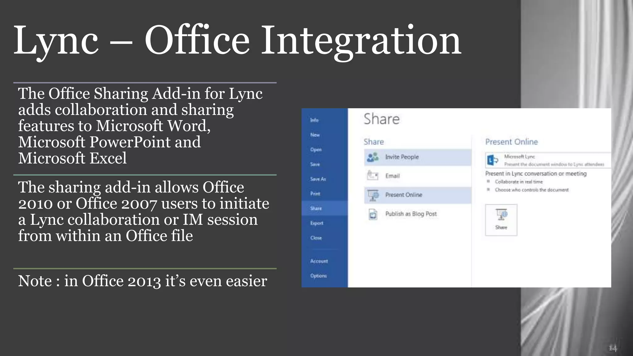 Lync – Office Integration




                            14
 