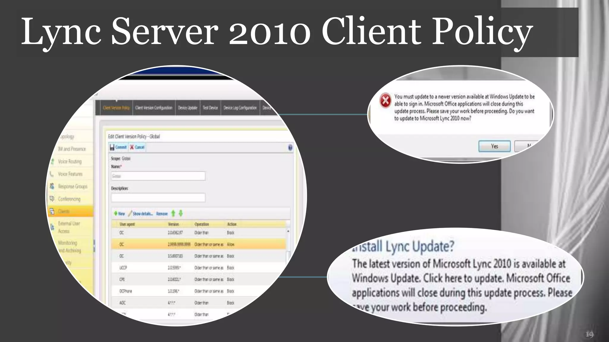 Lync Server 2010 Client Policy




                                 19
 