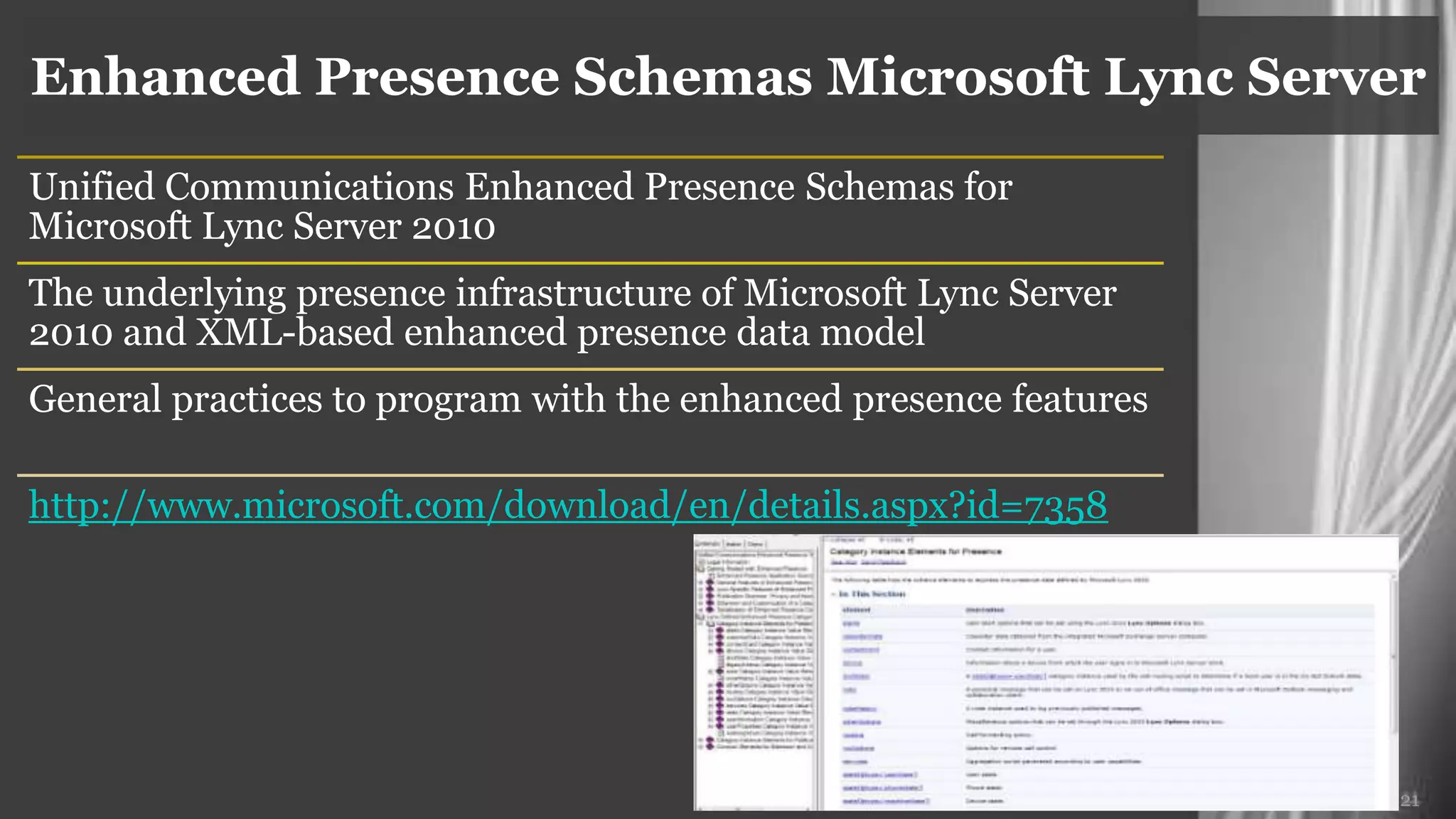 Enhanced Presence Schemas Microsoft Lync Server




                                              21
 
