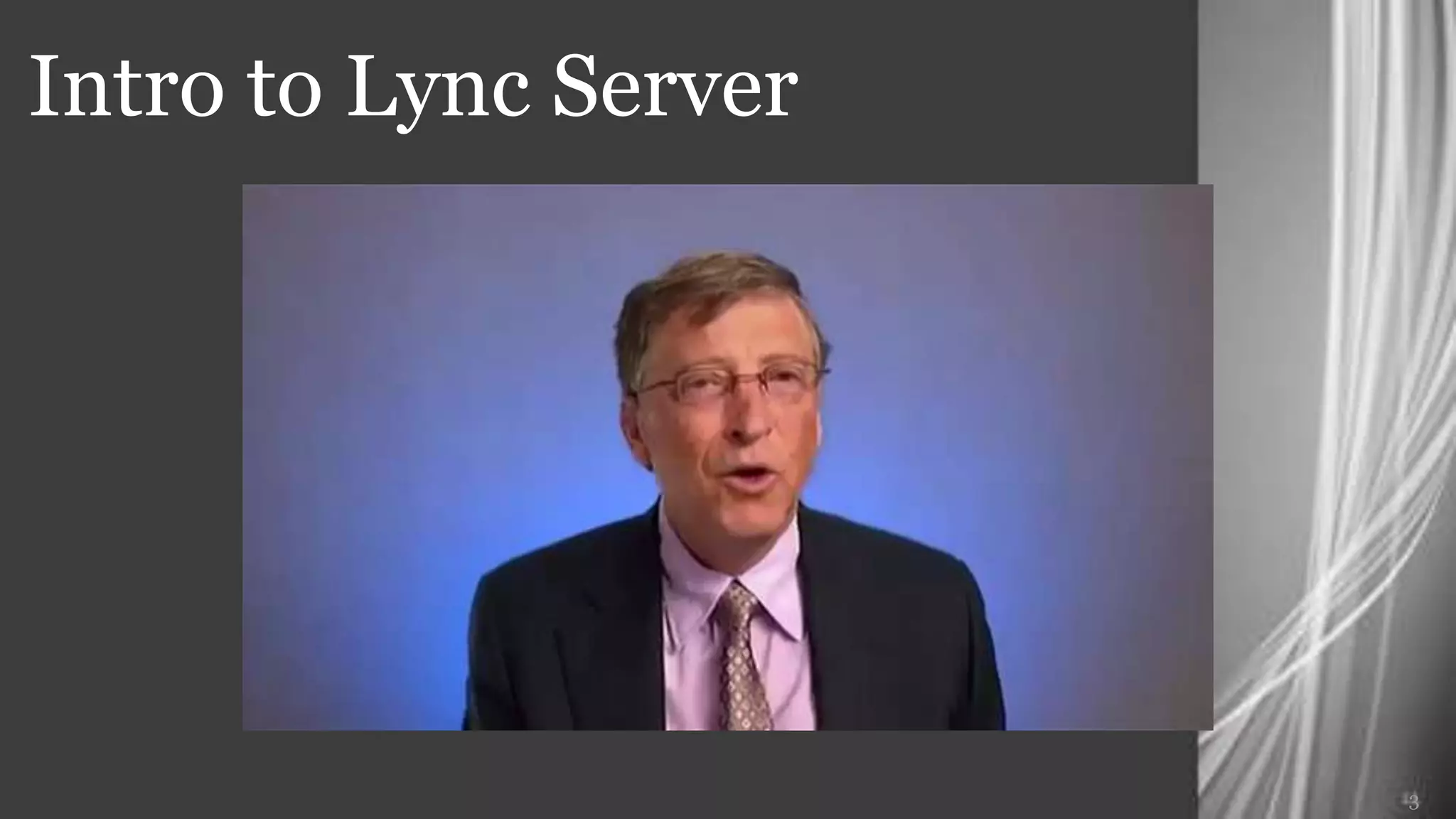 Intro to Lync Server




                       3
 