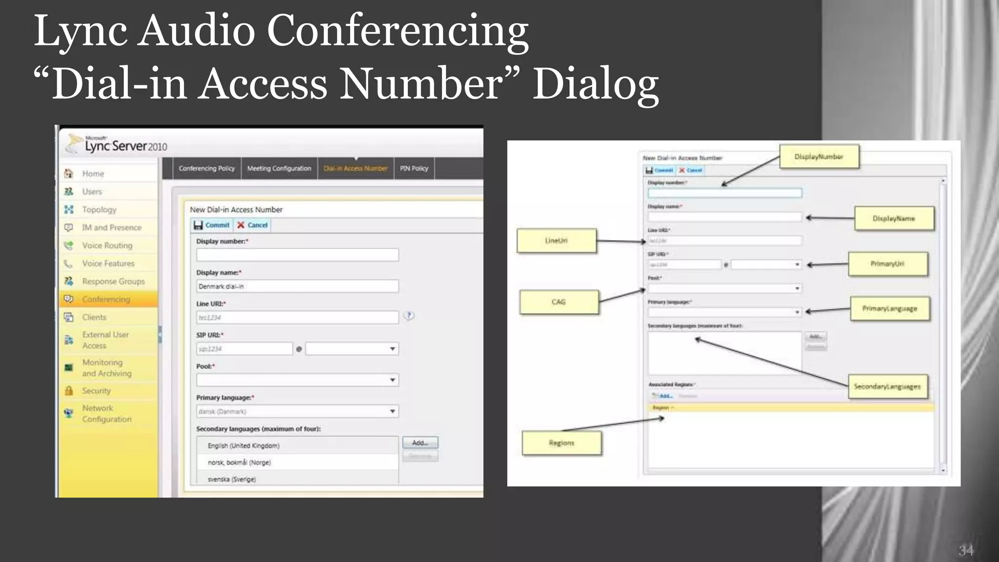Lync Audio Conferencing
“Dial-in Access Number” Dialog




                                 34
 