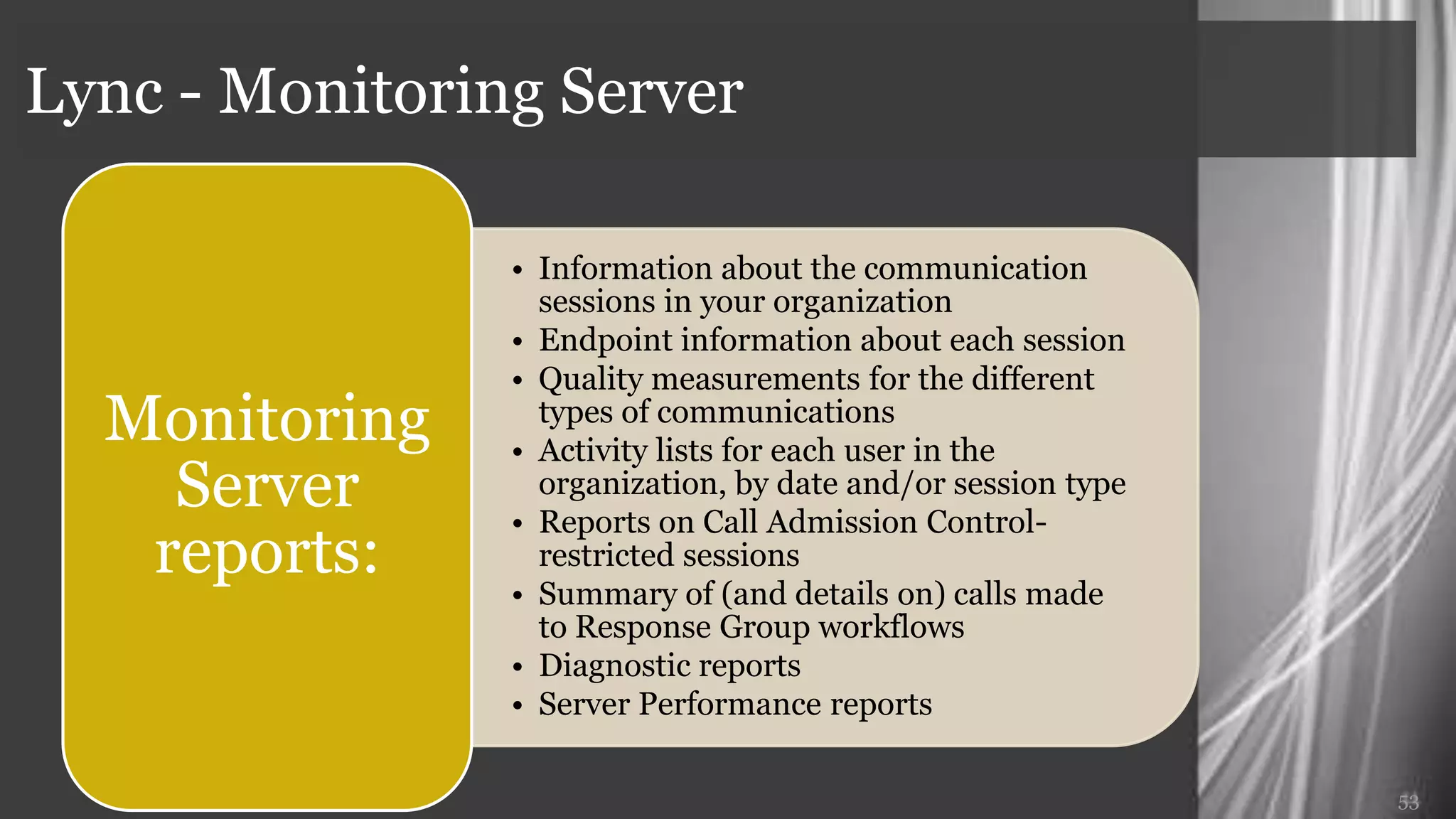 Lync - Monitoring Server




                           53
 