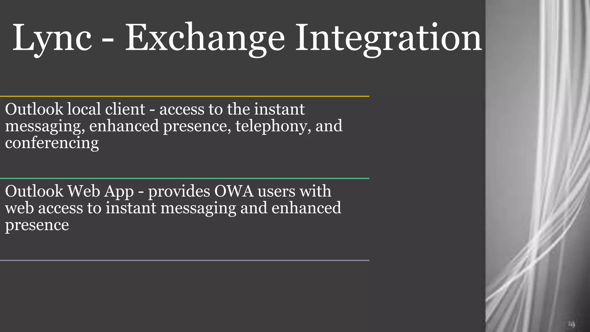 Lync - Exchange Integration




                              9
 