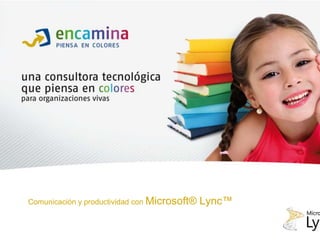 Comunicación y productividad con Microsoft® Lync™ 