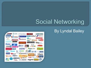 Social Networking By Lyndal Bailey 