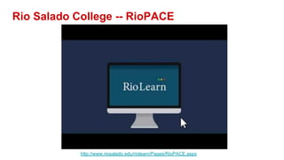 Rio Salado College -- RioPACE
http://www.riosalado.edu/riolearn/Pages/RioPACE.aspx
 