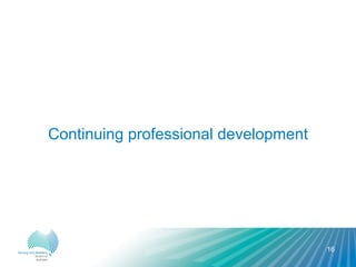 Continuing professional development
16
 