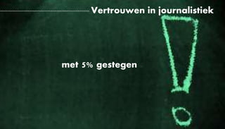 Vertrouwen in Nederland
De consument wordt steeds kritischer
Reclame op platforms die betrouwbaar worden
geacht scoren hog...