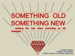 Seeking the new when promoting an old message