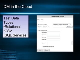 DM in the Cloud Test Data Types Relational CSV SQL Services  