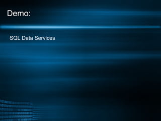 Demo: SQL Data Services 