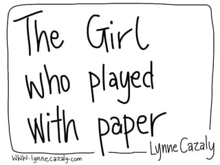Lynne Cazaly - Agile Australia 2014 Presentation 'The girl who played with paper'