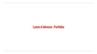 Lynne d Johnson : Portfolio
 
