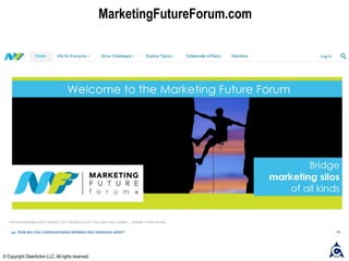 MarketingFutureForum.com
© Copyright ClearAction LLC. All rights reserved.
 